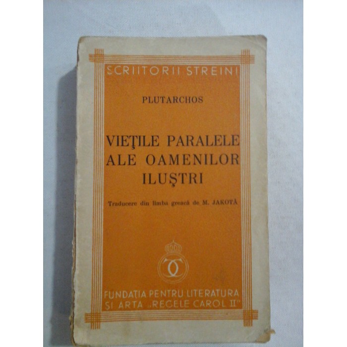 VIETILE PARALELE ALE OAMENILOR ILUSTRI - PLUTARCHOS - 1938